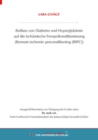 Abbildung von: Einfluss von Diabetes und Hyperglykämie auf die ischämische Fernpräkonditionierung (Remote ischemic preconditioning (RIPC)) - VVB Laufersweiler Verlag