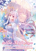 Cover: The Too-Perfect Saint: Tossed Aside by My Fianc&eacute; and Sold to Another Kingdom (Manga), Band 03 (deutsche Ausgabe) - Dokico