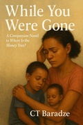 Cover: While You Were Gone (Where Is the Money Tree?, #1) - C Baradze