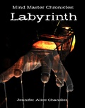 Cover: Mind Master Chronicles: Labyrinth - Jennifer Alice Chandler
