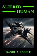 Cover: Altered Human - Daniel A. Roberts