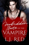 Cover: Forbidden Mate of the Vampire (Bloodline Vampires, #11) - L. J. Red