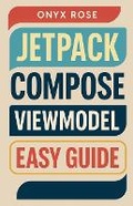 Cover: Jetpack Compose ViewModel Easy Guide - Onyx Rose