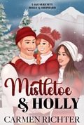 Cover: Mistletoe & Holly (Lake Serenity, #1) - Carmen Richter
