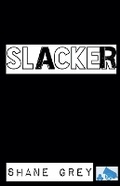Cover: Slacker - Shane Grey