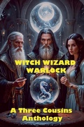 Cover: Witch Wizard Warlock - Three Cousins Publishing