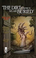 Cover: The Dirt in Which We Are Buried (Wyrd Door Tales, #2) - Ex Luce Veritas