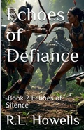 Cover: Echoes of Defiance (Book 2 of Echoes of Silence Series) - Russell Howells