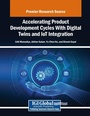 Cover: Accelerating Product Development Cycles With Digital Twins and IoT Integration - Engineering Science Reference