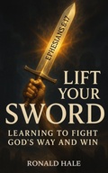 Cover: Lift Your Sword - SITE Publishing