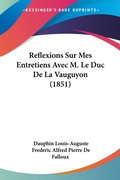 Bild: Reflexions Sur Mes Entretiens Avec M. Le Duc De La Vauguyon (1851) - Kessinger Publishing