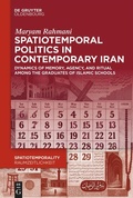 Cover: Spatiotemporal Politics in Contemporary Iran - De Gruyter Oldenbourg