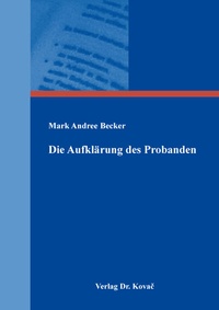 Abbildung von: Die Aufklärung des Probanden - Kovac, Dr. Verlag