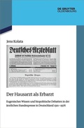 Cover: Der Hausarzt als Erbarzt - De Gruyter Oldenbourg