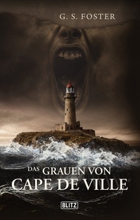 Abbildung von: Das Grauen von Cape de Ville - Blitz Verlag ein Unternehmen der SilberScore Beteiligungs GmbH c/o Full Cast Audio GmbH
