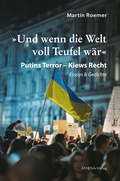 Cover: &raquo;Und wenn die Welt voll Teufel w&auml;r&laquo;. Putins Terror - Kiews Recht - ATHENA-Verlag