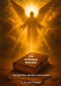 Abbildung von: Die verbotene Wahrheit - Die Schriften, die dein Licht erinnern - BoD - Books on Demand