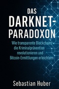 Cover: Das Darknet-Paradoxon - epubli