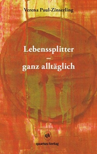 Abbildung von: Lebenssplitter - ganz alltäglich - quartus-Verlag