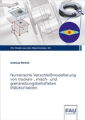 Cover: Numerische Verschlei&szlig;modellierung von trocken-, misch- und grenzreibungsbehafteten W&auml;lzkontakten - FAU University Press