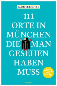 Abbildung von: 111 Orte in München, die man gesehen haben muss, Band 1 - Emons Verlag