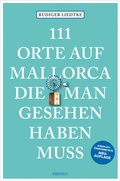 Abbildung von: 111 Orte auf Mallorca, die man gesehen haben muss - Emons Verlag