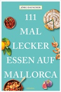 Abbildung von: 111 Mal lecker essen auf Mallorca - Emons Verlag