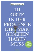 Abbildung von: 111 Orte in der Provence, die man gesehen haben muss - Emons Verlag