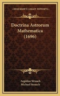 Cover: Doctrina Astrorum Mathematica (1696) - Kessinger Publishing
