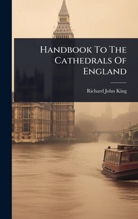 Abbildung von: Handbook To The Cathedrals Of England - Hutson Street Press