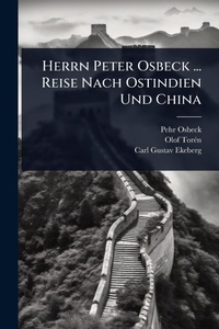 Abbildung von: Herrn Peter Osbeck ... Reise Nach Ostindien Und China - Hutson Street Press