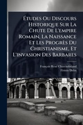 Cover: A?tudes Ou Discours Historique Sur La Chute De L'empire Romain, La Naissance Et Les Progres Du Christianisme, Et L'invasion Des Barbares - Hutson Street Press