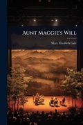 Cover: Aunt Maggie's Will - Hutson Street Press