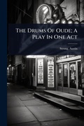 Cover: The Drums Of Oude; A Play In One Act - Hutson Street Press