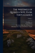 Cover: The Writings of Quintus Sept. Flor. Tertullianus - Hutson Street Press