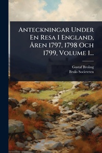 Abbildung von: Anteckningar Under En Resa I England, A...ren 1797, 1798 Och 1799, Volume 1... - Hutson Street Press