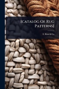 Abbildung von: [catalog Of Rug Patterns] - Hutson Street Press