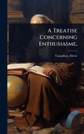 Cover: A Treatise Concerning Enthusiasme, - Hutson Street Press