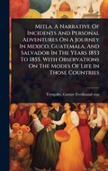 Cover: Mitla. A Narrative Of Incidents And Personal Adventures On A Journey In Mexico, Guatemala, And Salvador In The Years 1853 To 1855. With Observations On The Modes Of Life In Those Countries - Hutson Street Press
