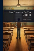 Cover: The Captain Of The School - Hutson Street Press