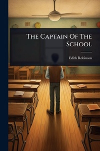 Enlarge image Cover: The Captain Of The School - Hutson Street Press