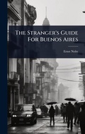 Cover: The Stranger's Guide For Buenos Aires - Hutson Street Press
