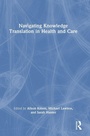 Cover: Navigating Knowledge Translation in Health and Care - Routledge