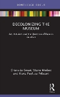 Abbildung von: Decolonizing the Museum - Routledge