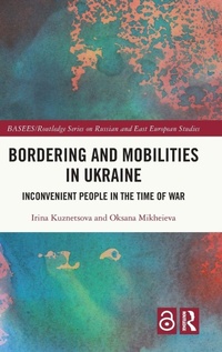 Enlarge image Cover: Bordering and Mobilities in Ukraine - Routledge