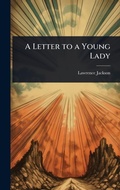 Cover: A Letter to a Young Lady - Hutson Street Press