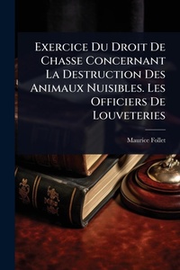 Bild: Exercice Du Droit De Chasse Concernant La Destruction Des Animaux Nuisibles. Les Officiers De Louveteries - Hutson Street Press