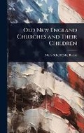 Cover: Old New England Churches and Their Children - Hutson Street Press