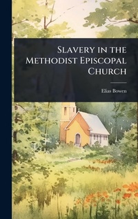 Abbildung von: Slavery in the Methodist Episcopal Church - Hutson Street Press