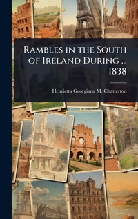 Abbildung von: Rambles in the South of Ireland During ... 1838 - Hutson Street Press